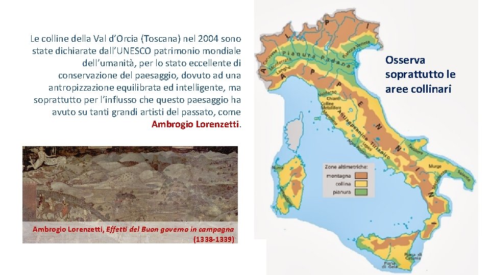 Le colline della Val d’Orcia (Toscana) nel 2004 sono state dichiarate dall’UNESCO patrimonio mondiale