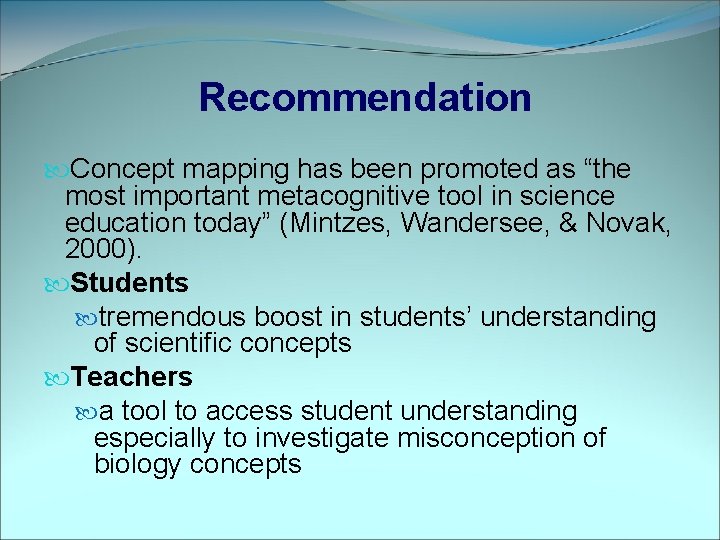 Recommendation Concept mapping has been promoted as “the most important metacognitive tool in science