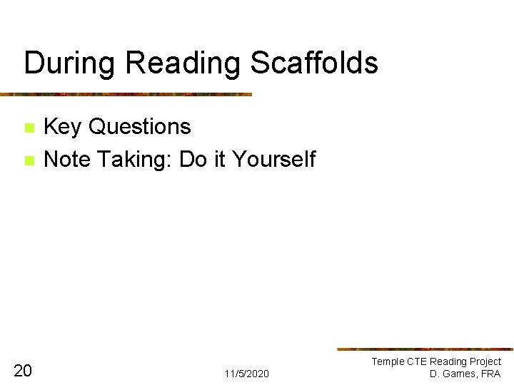 During Reading Scaffolds n n 20 Key Questions Note Taking: Do it Yourself 11/5/2020 During Reading Scaffolds n n 20 Key Questions Note Taking: Do it Yourself 11/5/2020