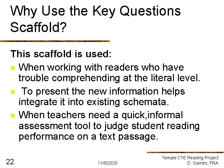 Why Use the Key Questions Scaffold? This scaffold is used: n When working with Why Use the Key Questions Scaffold? This scaffold is used: n When working with