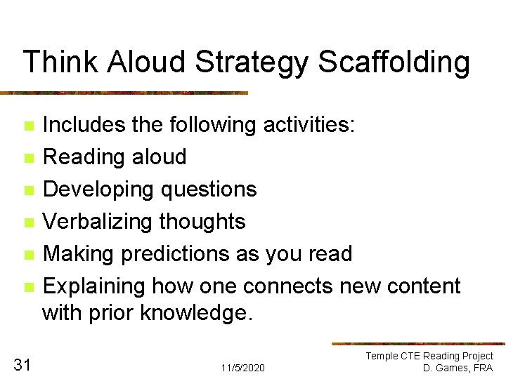 Think Aloud Strategy Scaffolding n n n 31 Includes the following activities: Reading aloud Think Aloud Strategy Scaffolding n n n 31 Includes the following activities: Reading aloud