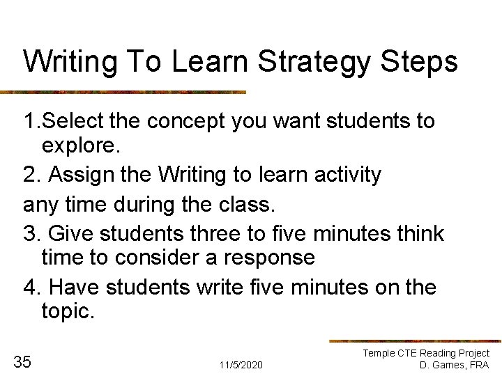 Writing To Learn Strategy Steps 1. Select the concept you want students to explore. Writing To Learn Strategy Steps 1. Select the concept you want students to explore.