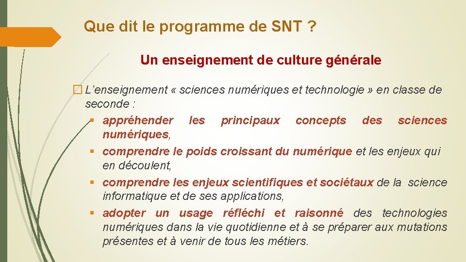 Que dit le programme de SNT ? Un enseignement de culture générale � L’enseignement