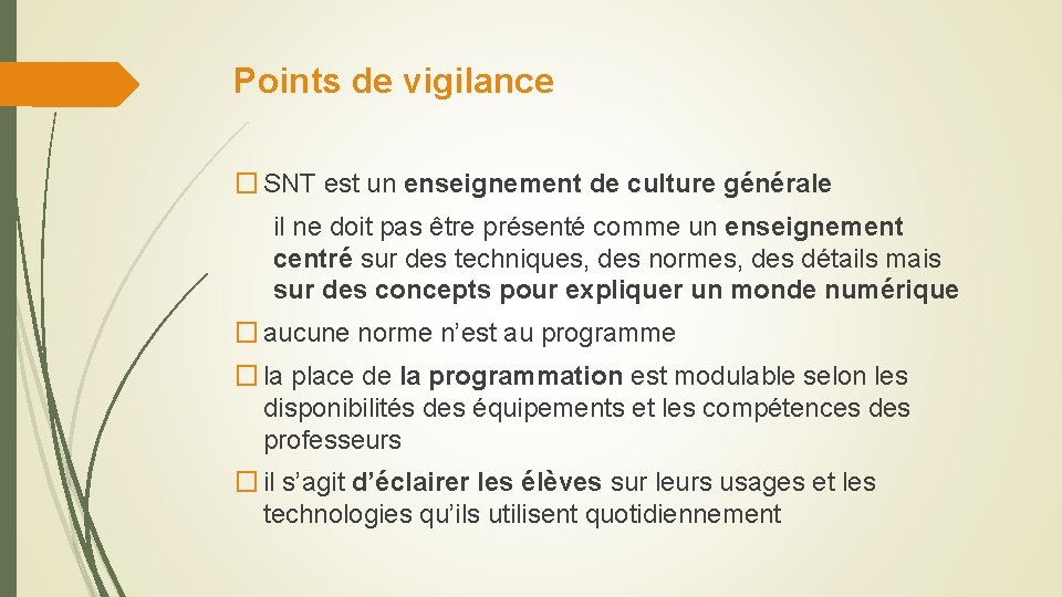 Points de vigilance � SNT est un enseignement de culture générale il ne doit