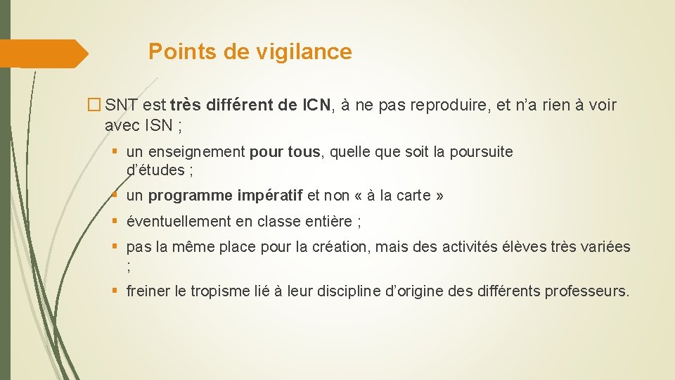 Points de vigilance � SNT est très différent de ICN, à ne pas reproduire,