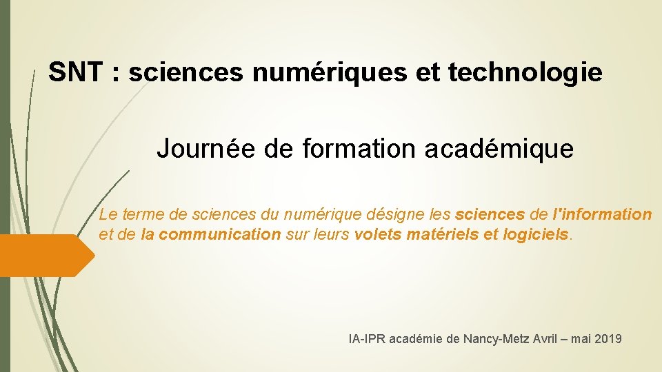 SNT : sciences numériques et technologie Journée de formation académique Le terme de sciences