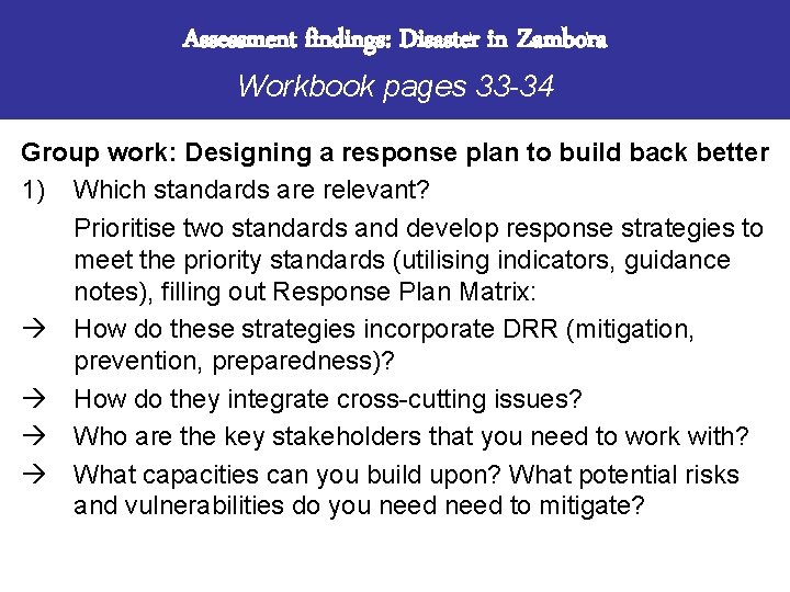 Assessment findings: Disaster in Zambora Workbook pages 33 -34 Group work: Designing a response