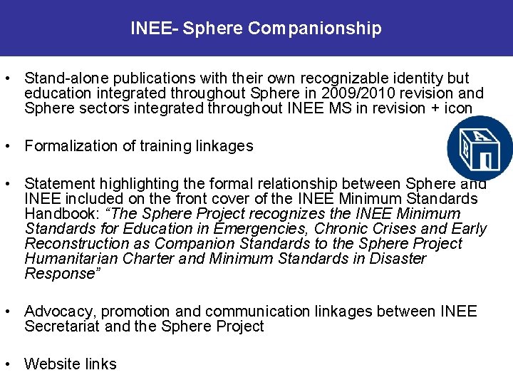 INEE- Sphere Companionship • Stand-alone publications with their own recognizable identity but education integrated