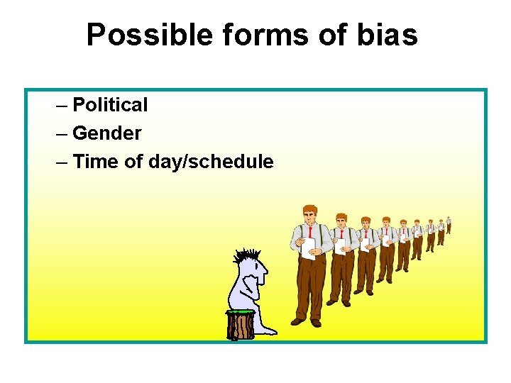 Possible forms of bias – Political – Gender – Time of day/schedule 