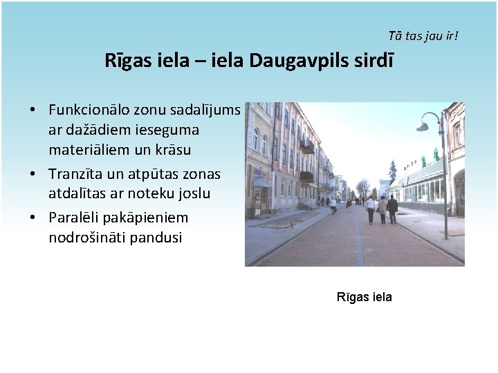 Tā tas jau ir! Rīgas iela – iela Daugavpils sirdī • Funkcionālo zonu sadalījums