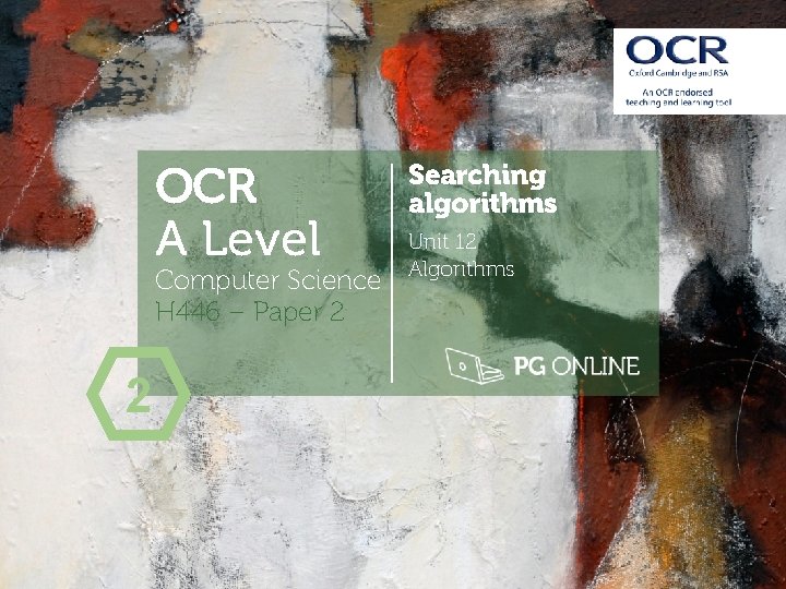 OCR A Level Computer Science H 446 – Paper 2 2 Searching algorithms Unit