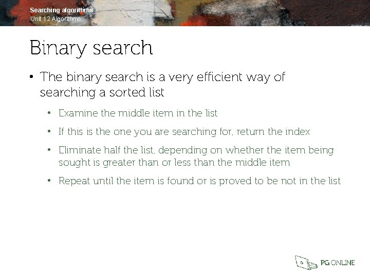 Searching algorithms Unit 12 Algorithms Binary search • The binary search is a very