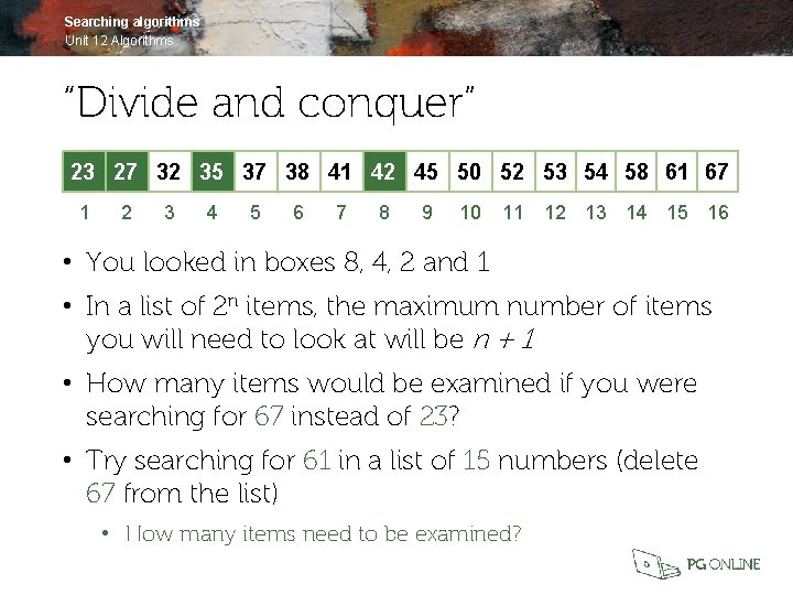 Searching algorithms Unit 12 Algorithms “Divide and conquer” 23 27 32 35 37 38