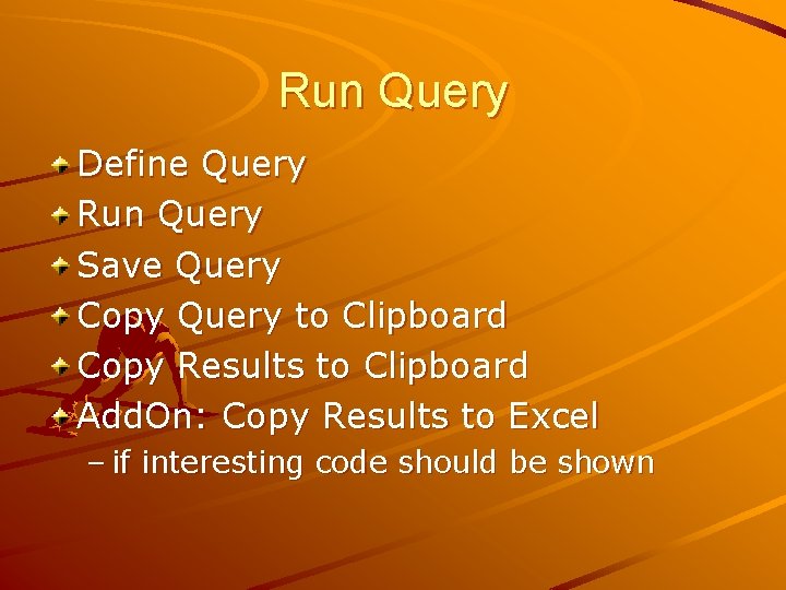 Run Query Define Query Run Query Save Query Copy Query to Clipboard Copy Results