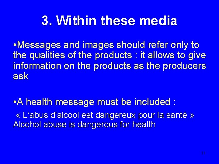 3. Within these media • Messages and images should refer only to the qualities