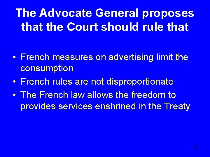 The Advocate General proposes that the Court should rule that • French measures on