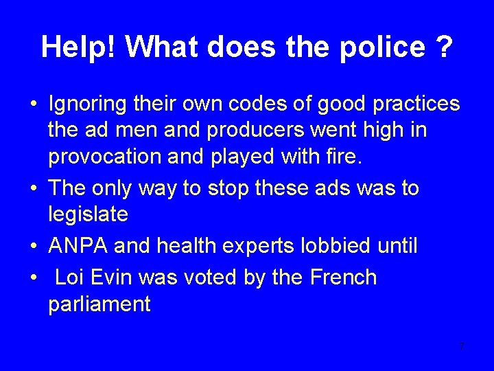 Help! What does the police ? • Ignoring their own codes of good practices