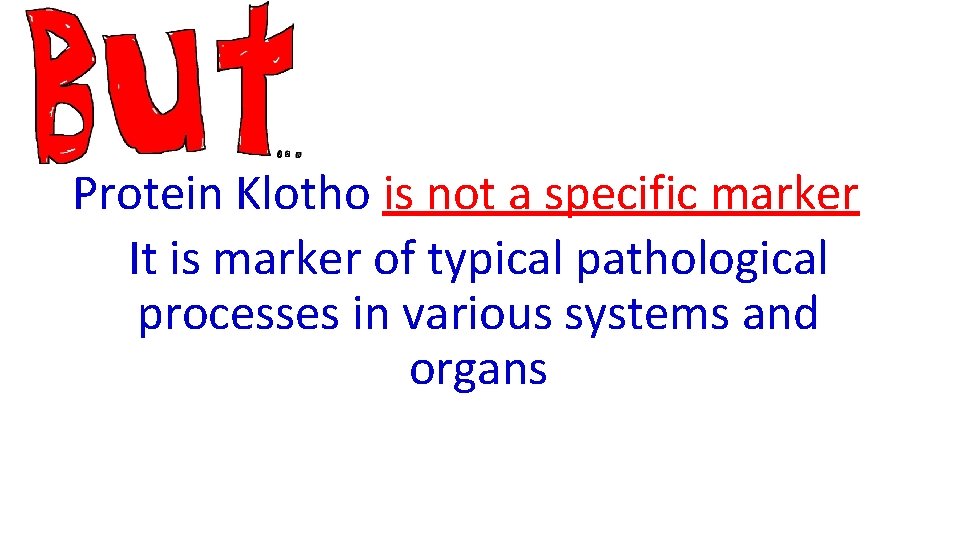 Protein Klotho is not a specific marker It is marker of typical pathological processes