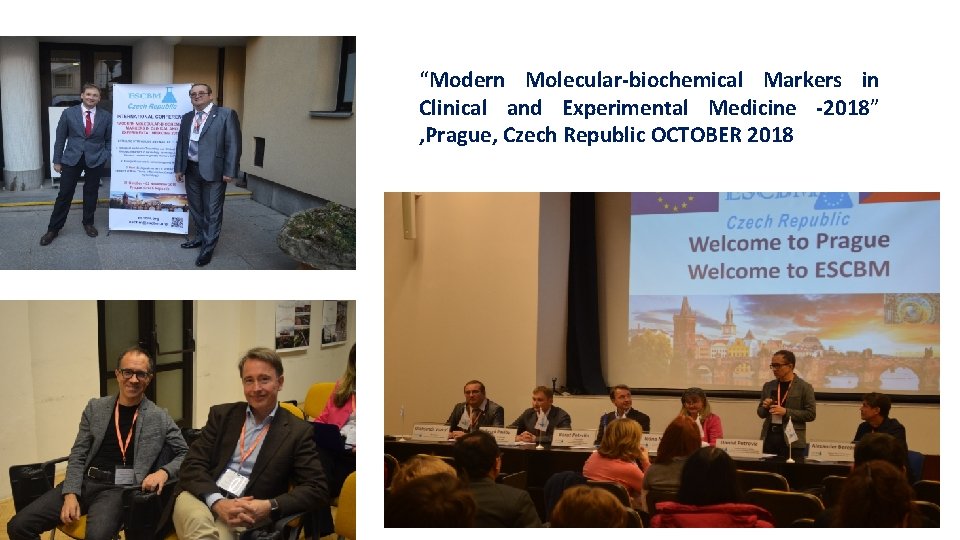 “Modern Molecular-biochemical Markers in Clinical and Experimental Medicine -2018” , Prague, Czech Republic OCTOBER