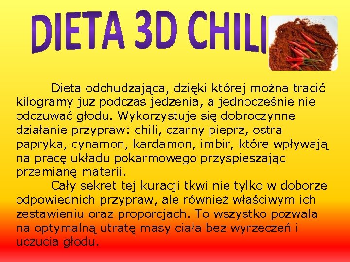 Dieta odchudzająca, dzięki której można tracić kilogramy już podczas jedzenia, a jednocześnie odczuwać głodu.