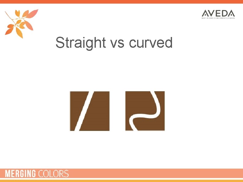 Straight vs curved 
