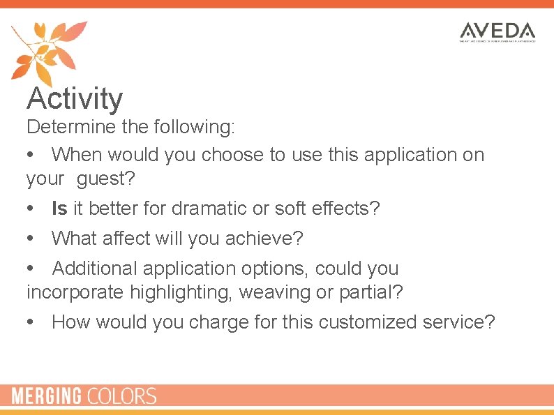 Activity Determine the following: • When would you choose to use this application on