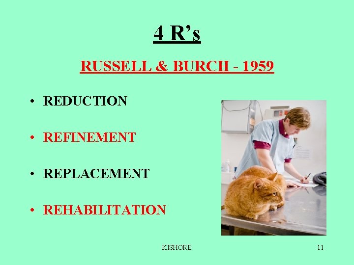 4 R’s RUSSELL & BURCH - 1959 • REDUCTION • REFINEMENT • REPLACEMENT • 4 R’s RUSSELL & BURCH - 1959 • REDUCTION • REFINEMENT • REPLACEMENT •