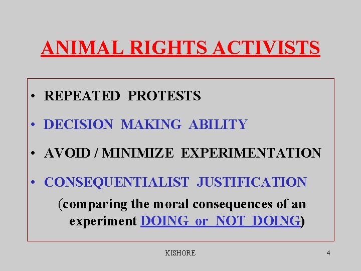 ANIMAL RIGHTS ACTIVISTS • REPEATED PROTESTS • DECISION MAKING ABILITY • AVOID / MINIMIZE ANIMAL RIGHTS ACTIVISTS • REPEATED PROTESTS • DECISION MAKING ABILITY • AVOID / MINIMIZE