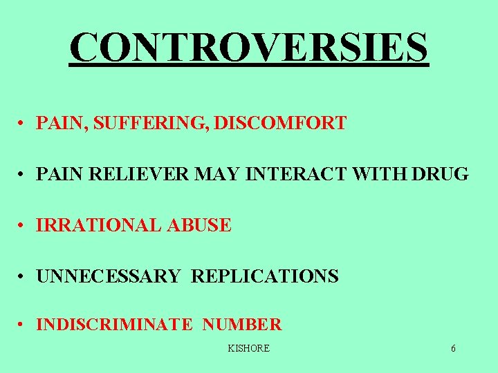 CONTROVERSIES • PAIN, SUFFERING, DISCOMFORT • PAIN RELIEVER MAY INTERACT WITH DRUG • IRRATIONAL CONTROVERSIES • PAIN, SUFFERING, DISCOMFORT • PAIN RELIEVER MAY INTERACT WITH DRUG • IRRATIONAL