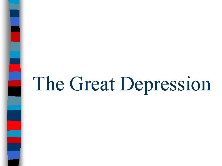 The Great Depression 