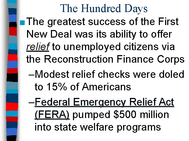 The Hundred Days ■ The greatest success of the First New Deal was its