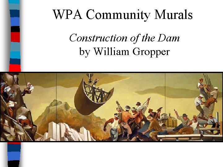 WPA Community Murals Construction of the Dam by William Gropper 