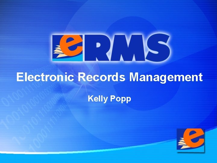 Electronic Records Management Kelly Popp 