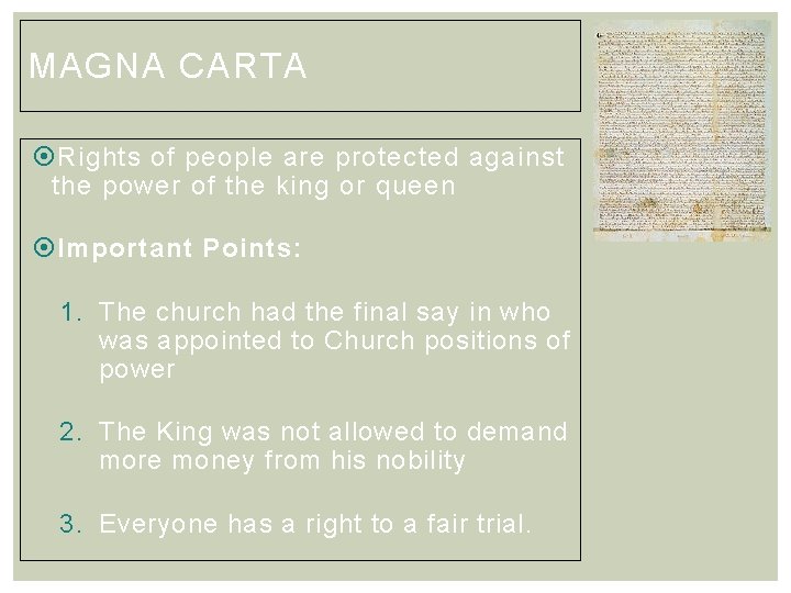 MAGNA CARTA Rights of people are protected against the power of the king or