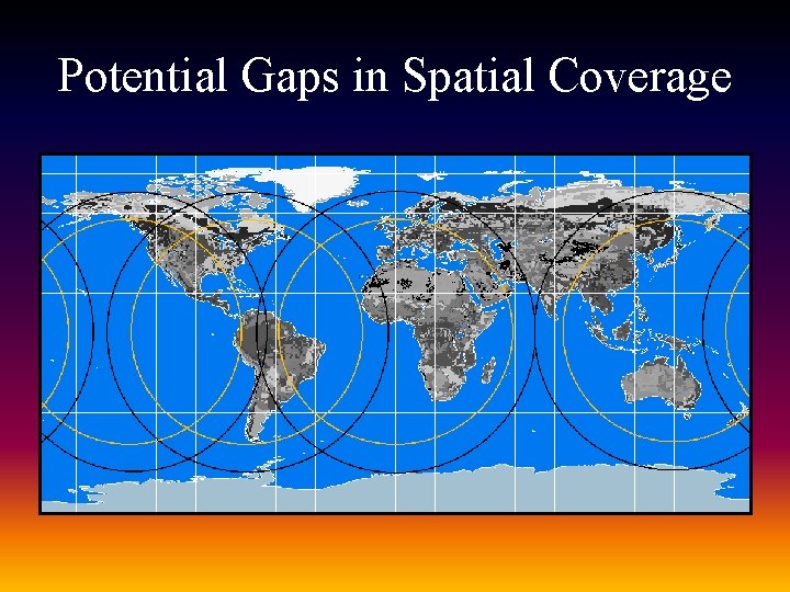 Potential Gaps in Spatial Coverage 