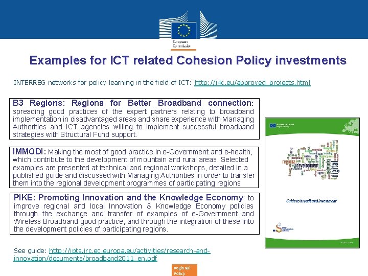 Examples for ICT related Cohesion Policy investments INTERREG networks for policy learning in the