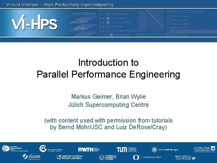 Introduction to Parallel Performance Engineering Markus Geimer, Brian Wylie Jülich Supercomputing Centre (with content