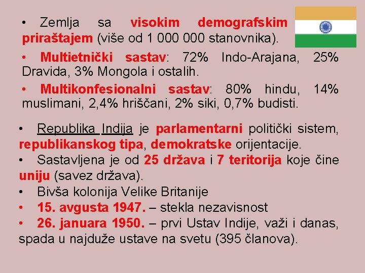 • Zemlja sa visokim demografskim priraštajem (više od 1 000 stanovnika). • Multietnički • Zemlja sa visokim demografskim priraštajem (više od 1 000 stanovnika). • Multietnički