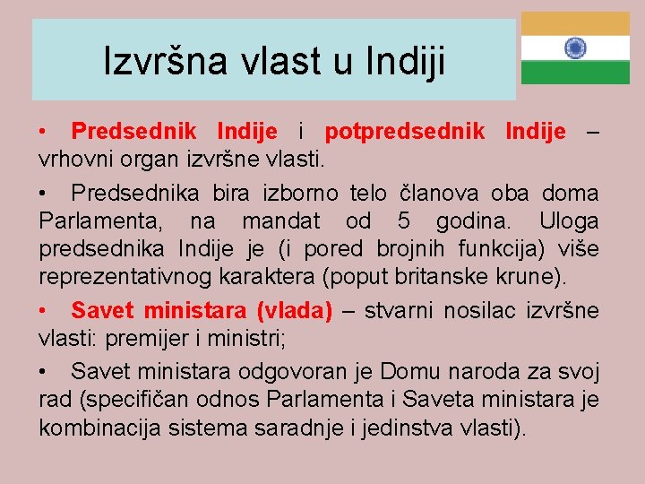 Izvršna vlast u Indiji • Predsednik Indije i potpredsednik Indije – vrhovni organ izvršne