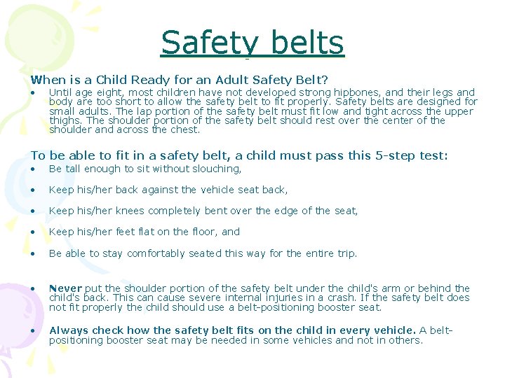 Safety belts When is a Child Ready for an Adult Safety Belt? • Until