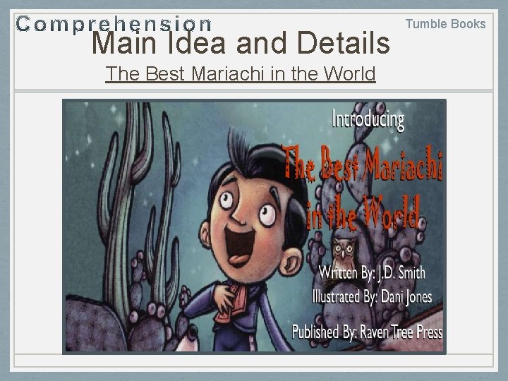 Main Idea and Details The Best Mariachi in the World Tumble Books 