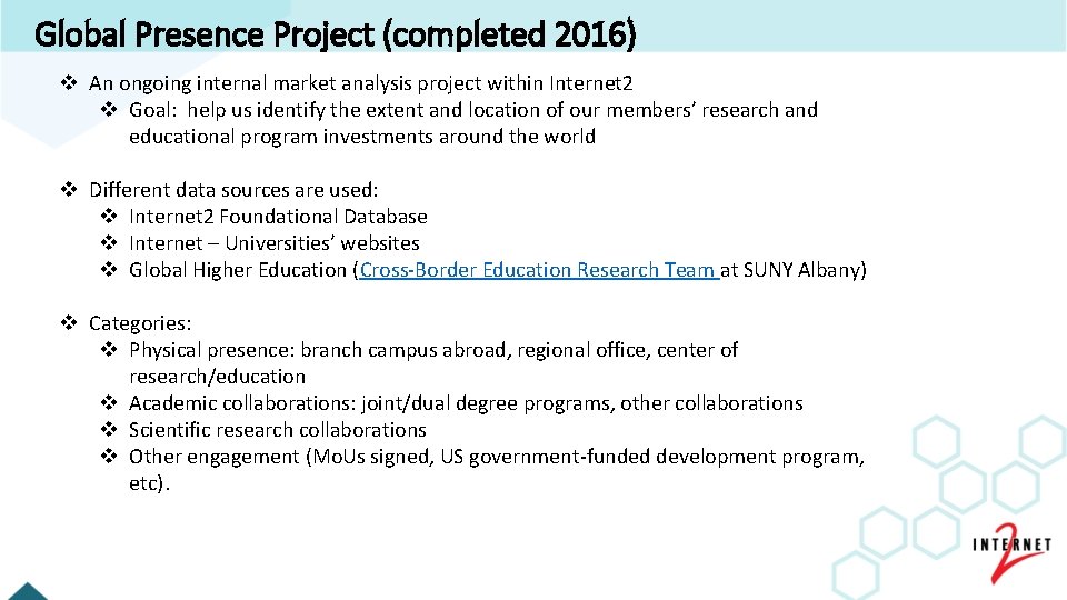 Global Presence Project (completed 2016) v An ongoing internal market analysis project within Internet