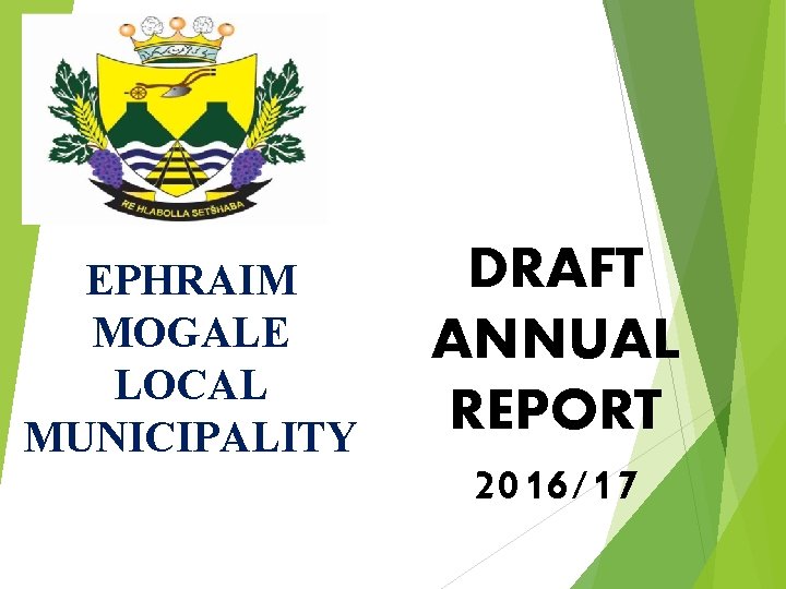 EPHRAIM MOGALE LOCAL MUNICIPALITY DRAFT ANNUAL REPORT 2016/17 EPHRAIM MOGALE LOCAL MUNICIPALITY DRAFT ANNUAL REPORT 2016/17