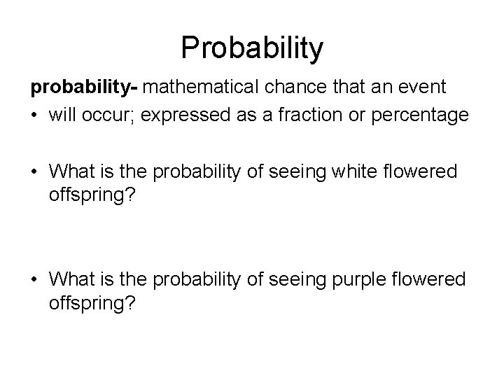 Probability probability- mathematical chance that an event • will occur; expressed as a fraction