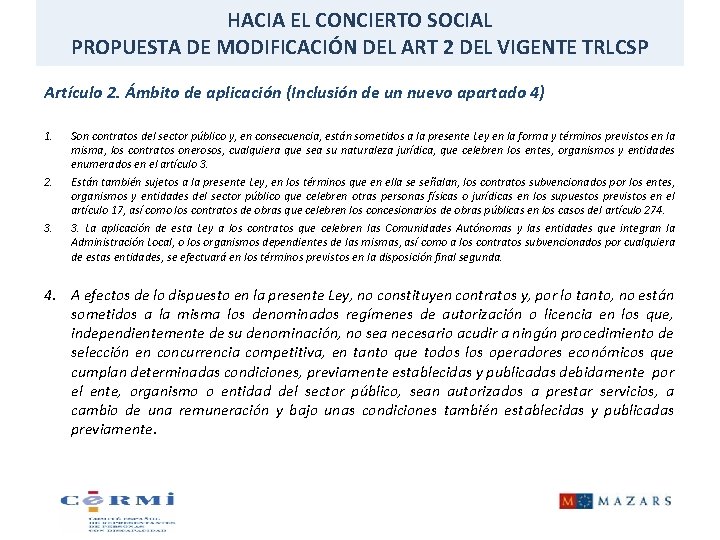HACIA EL CONCIERTO SOCIAL PROPUESTA DE MODIFICACIÓN DEL ART 2 DEL VIGENTE TRLCSP Artículo