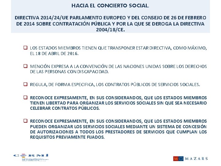 HACIA EL CONCIERTO SOCIAL. DIRECTIVA 2014/24/UE PARLAMENTO EUROPEO Y DEL CONSEJO DE 26 DE