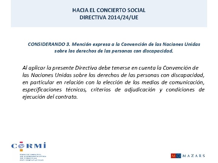 HACIA EL CONCIERTO SOCIAL DIRECTIVA 2014/24/UE CONSIDERANDO 3. Mención expresa a la Convención de