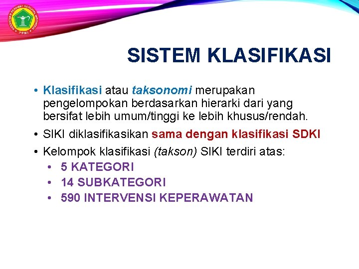 SISTEM KLASIFIKASI • Klasifikasi atau taksonomi merupakan pengelompokan berdasarkan hierarki dari yang bersifat lebih