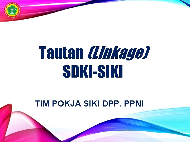 Tautan (Linkage) SDKI-SIKI TIM POKJA SIKI DPP. PPNI 