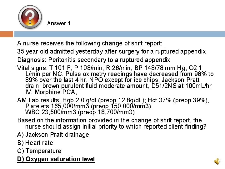 Answer 1 A nurse receives the following change of shift report: 35 year old